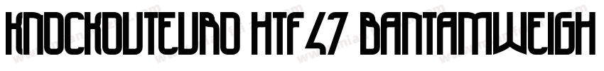 Knockouteuro HTF47 Bantamweight字体转换